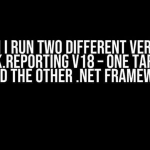 How can I run two different versions of Telerik.Reporting v18 – one targeting .Net 8 and the other .Net Framework 4.6?