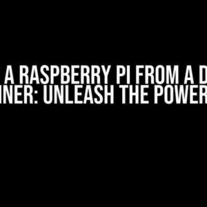 Reach a Raspberry Pi from a Docker Container: Unleash the Power of IoT