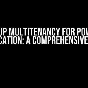 Setting up Multitenancy for Power Apps Application: A Comprehensive Guide